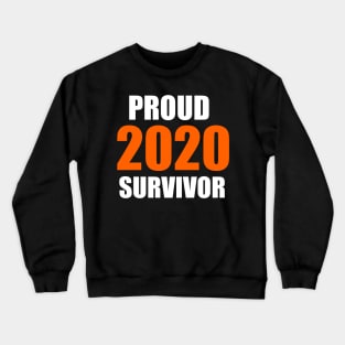 Proud 2020 Survivor 2021 New Year Crewneck Sweatshirt